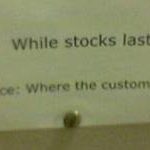 “Where the customer is sometimes right”